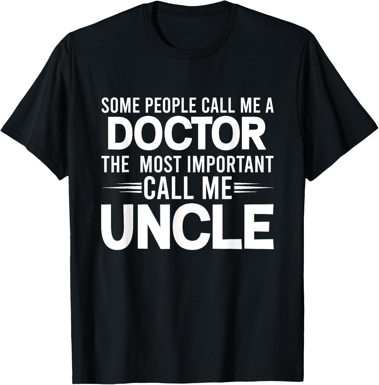 People Call Me Uncle Doctor Physician Uncles Gifts T-Shirt - T-Shirt | Black