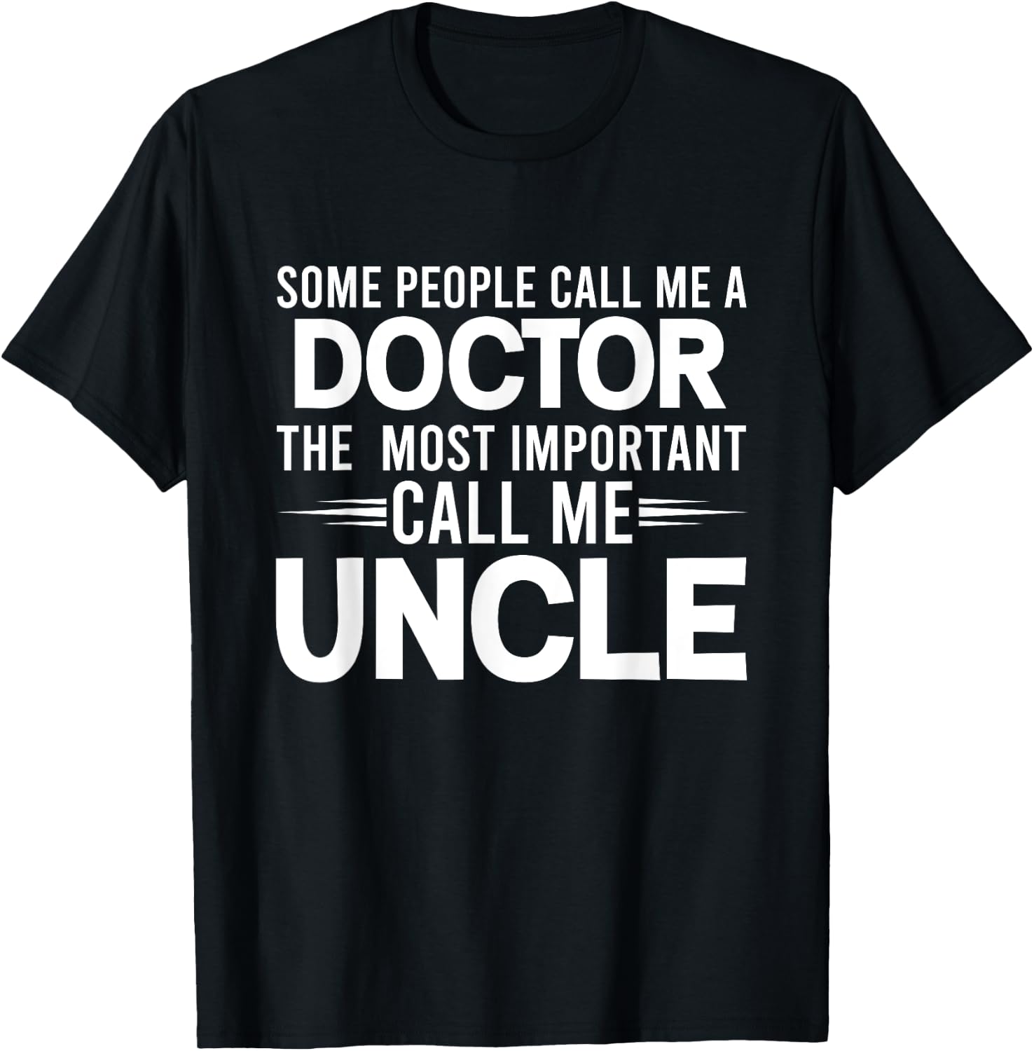 People Call Me Uncle Doctor Physician Uncles Gifts T-Shirt - T-Shirt | Black
