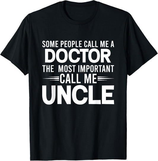 People Call Me Uncle Doctor Physician Uncles Gifts T-Shirt - T-Shirt | Black