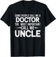 People Call Me Uncle Doctor Physician Uncles Gifts T-Shirt - T-Shirt | Black
