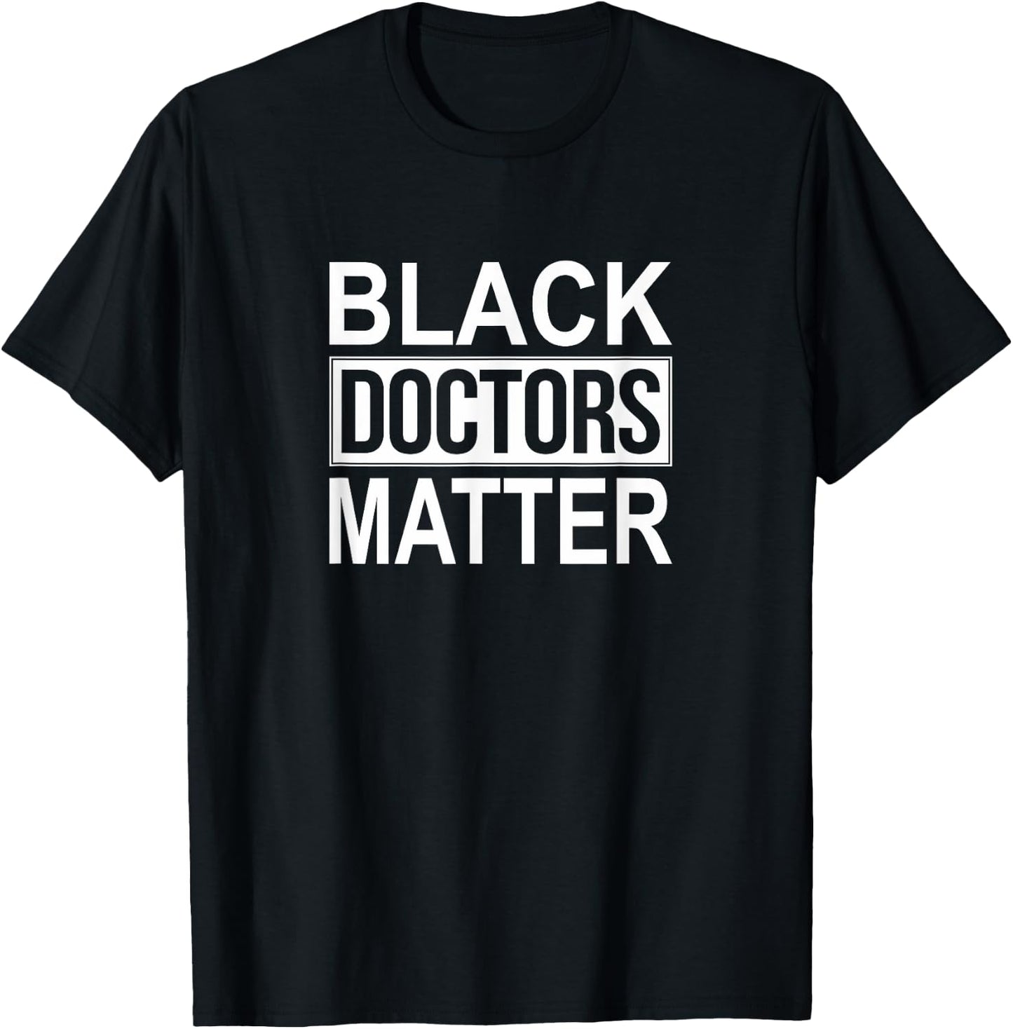 Black Doctors Matter T-Shirt - T-Shirt | Black