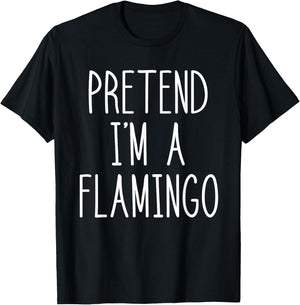 Flamingo Halloween Costume Pretend I'm a Flamingo Pink T-Shirt - T-Shirt | Black