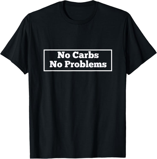 No Carbs No Problems Paleo Lowcarb Keto Gym T-Shirt - T-Shirt | Black