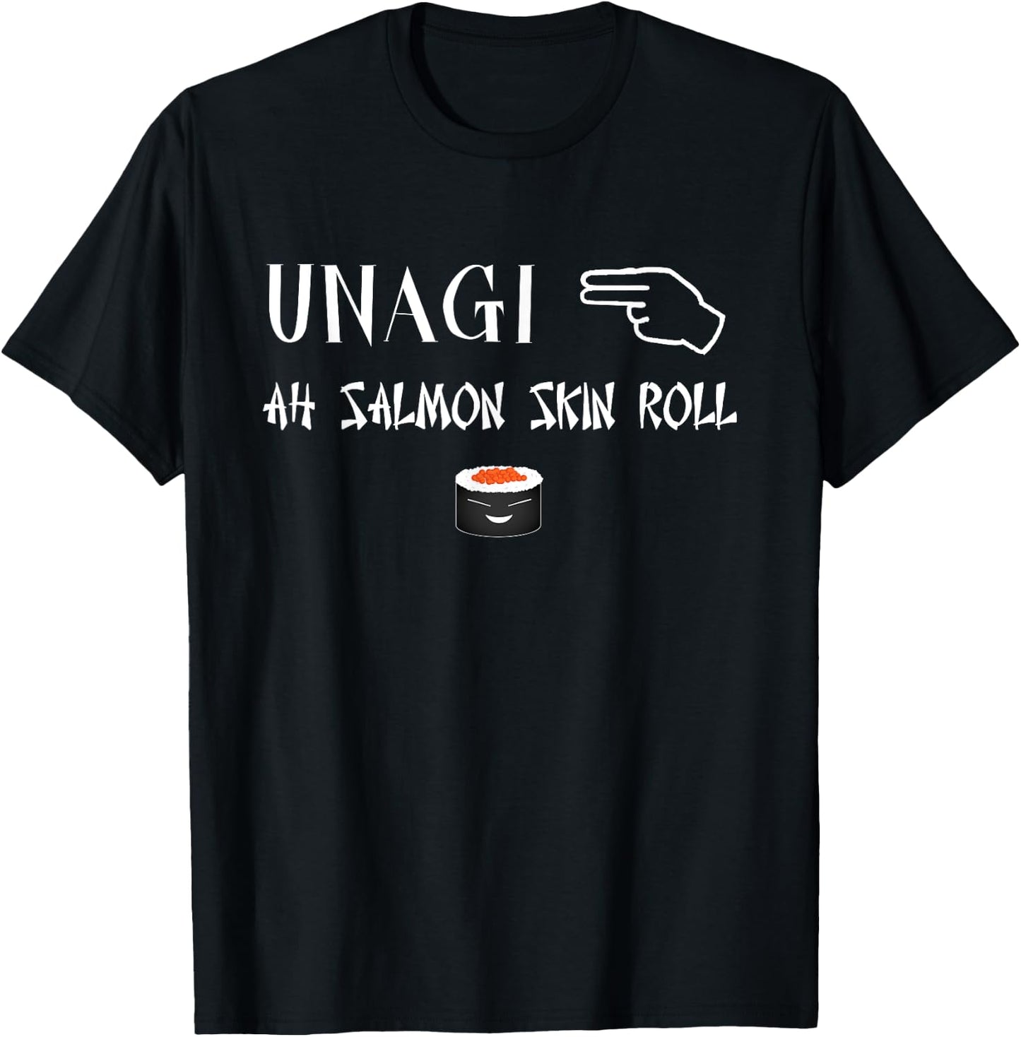 Unagi Salmon Skin Roll. Stay In Total Awareness T-Shirt - T-Shirt | Black