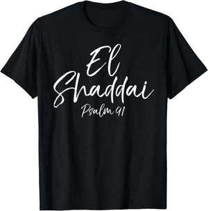 El Shaddai Psalm 91 Shirt Most High God Christian T-Shirt - T-Shirt | Black
