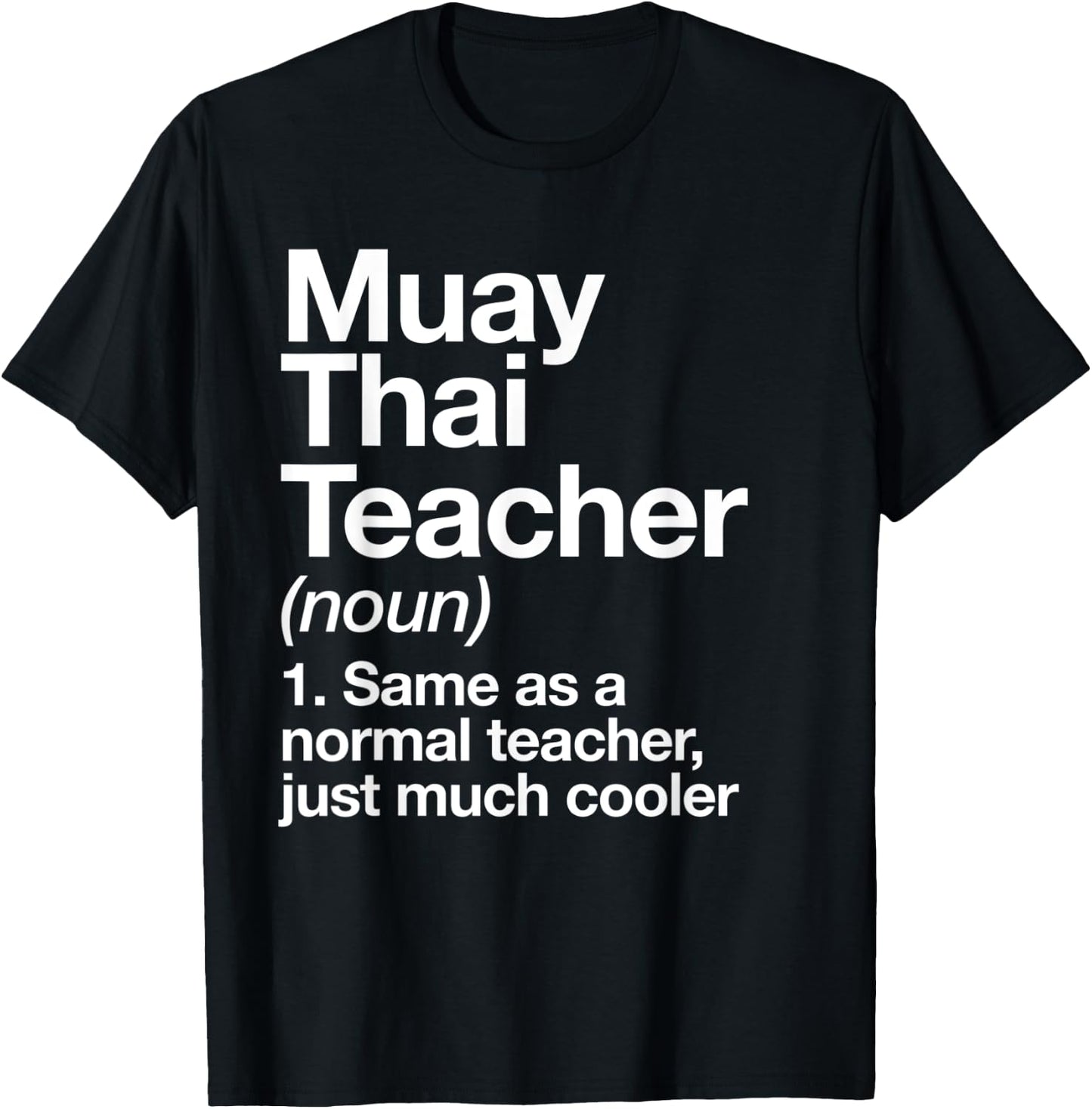 Muay Thai Teacher Definition Funny Martial Arts Trainer Men Women Kids T-Shirt - T-Shirt | Black