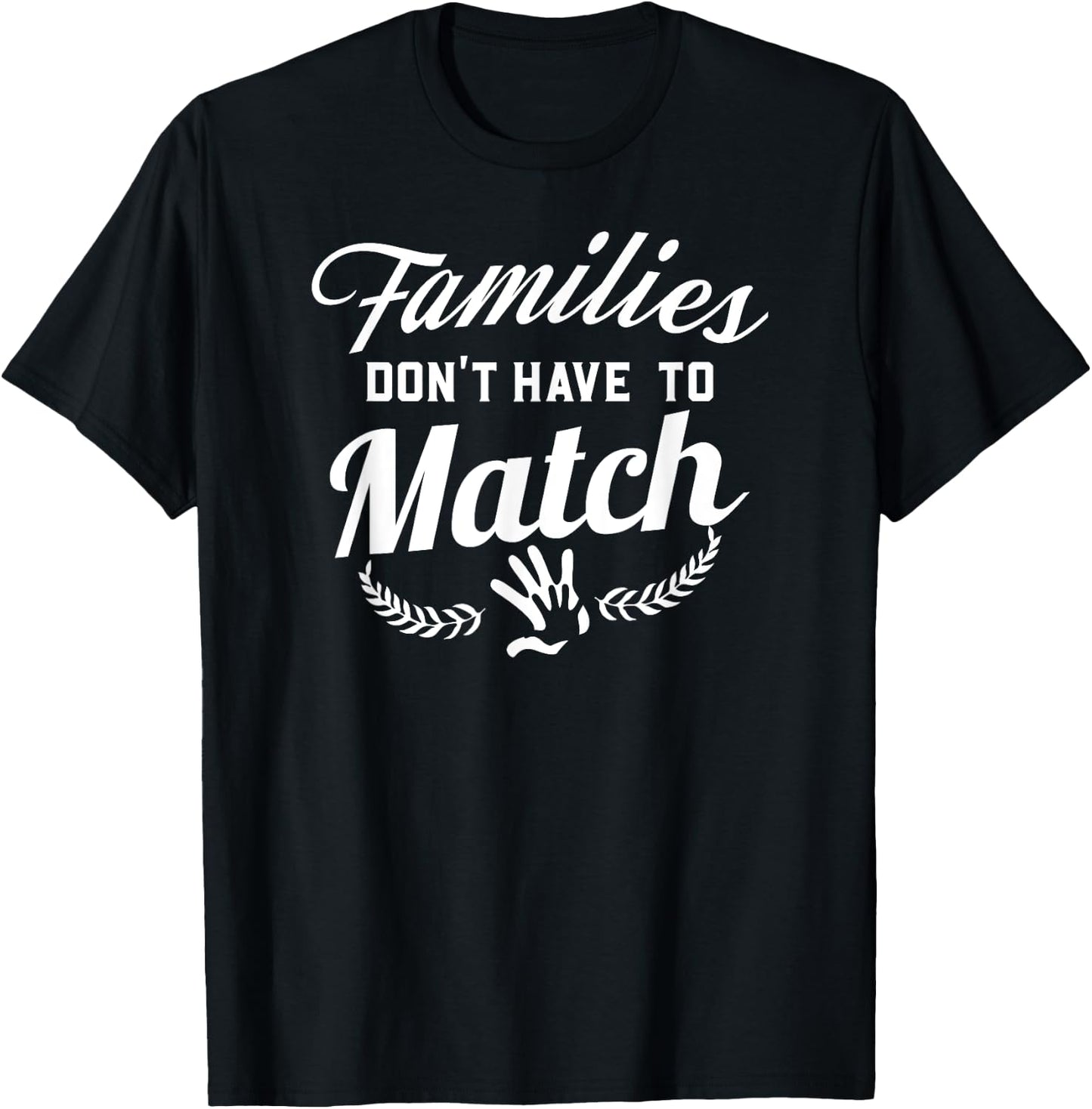 Families Don't Have To Match Adoption Family T-Shirt - T-Shirt | Black