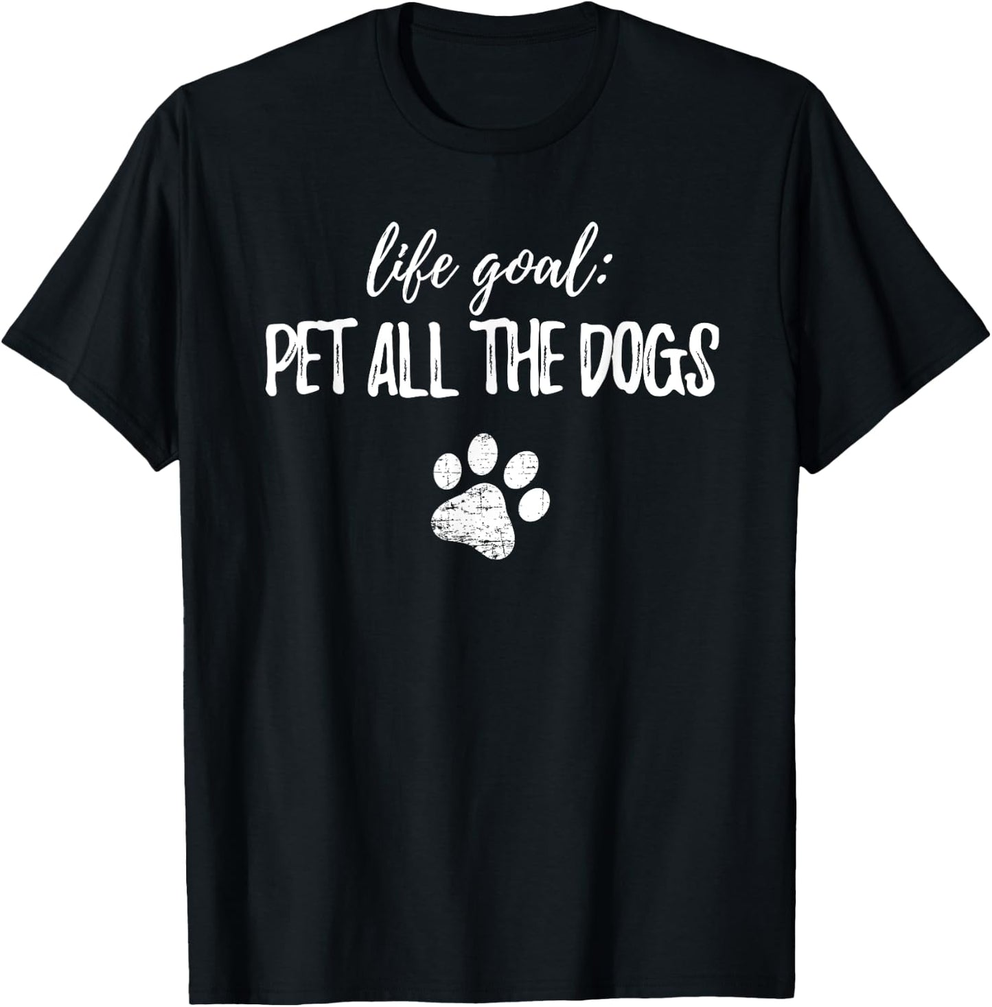 Life Goal Pet All The Dogs T Shirt Dog Owner Funny Gift Women Kids T-Shirt - T-Shirt | Black