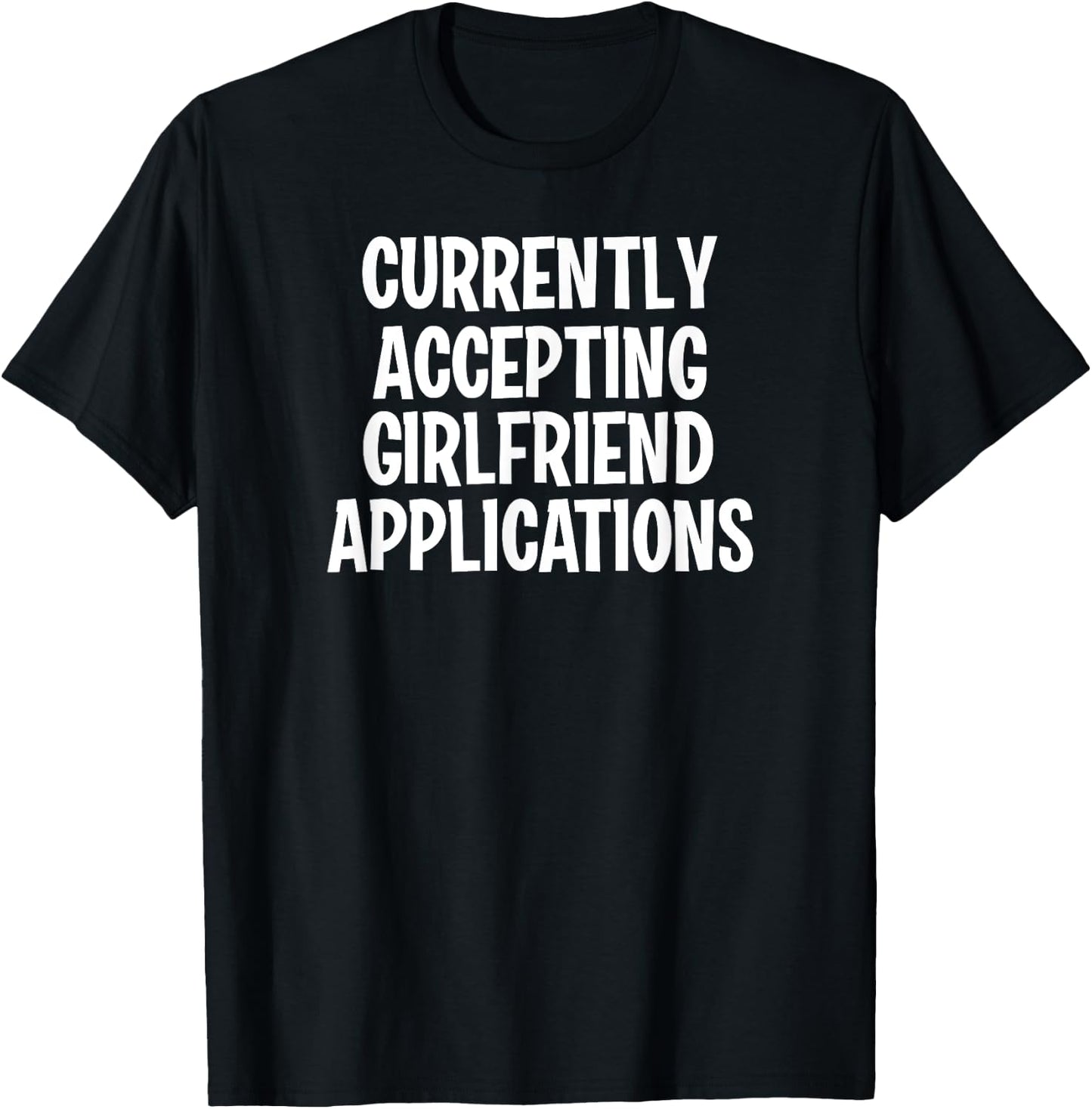 Funny, Girlfriend Applications, Joke, Sarcastic, Family T-Shirt - T-Shirt | Black