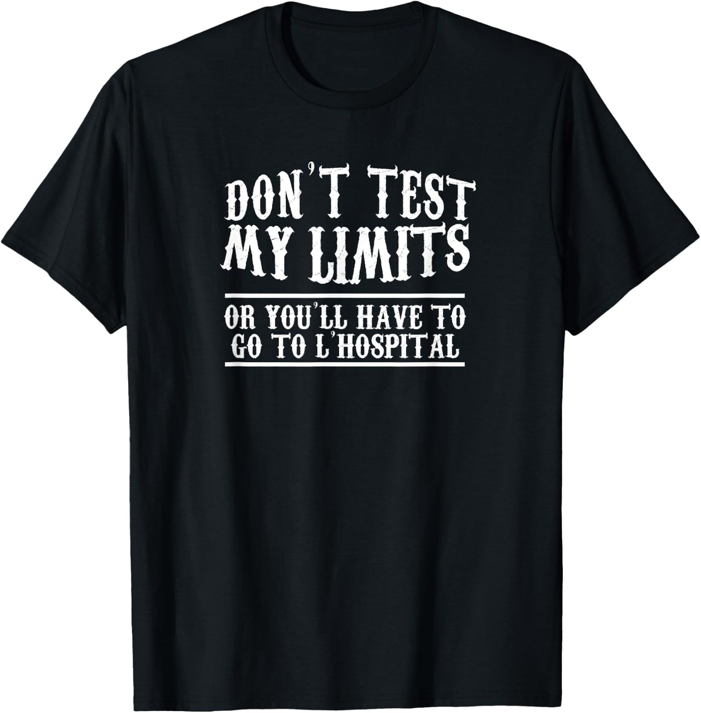 Don't Test My Limits L'Hospital Calc Math Pun Calculus Shirt T-Shirt - T-Shirt | Black