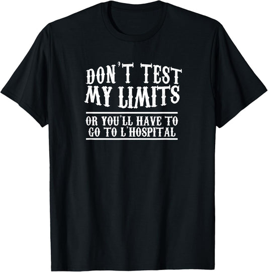 Don't Test My Limits L'Hospital Calc Math Pun Calculus Shirt T-Shirt - T-Shirt | Black