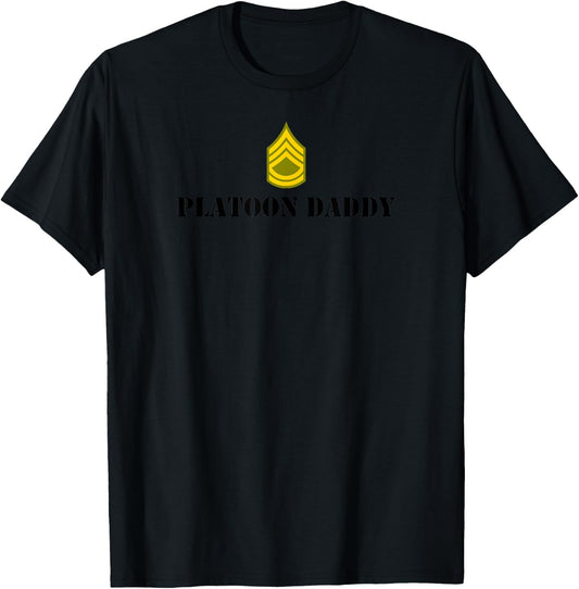 Platoon Daddy Army Sergeant First Class SFC Shirt T-Shirt - T-Shirt | Black