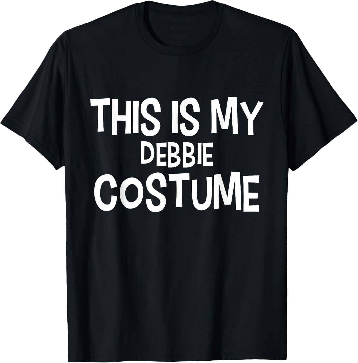 This is my DEBBIE Costume Halloween Simple Costume T-Shirt - T-Shirt | Black