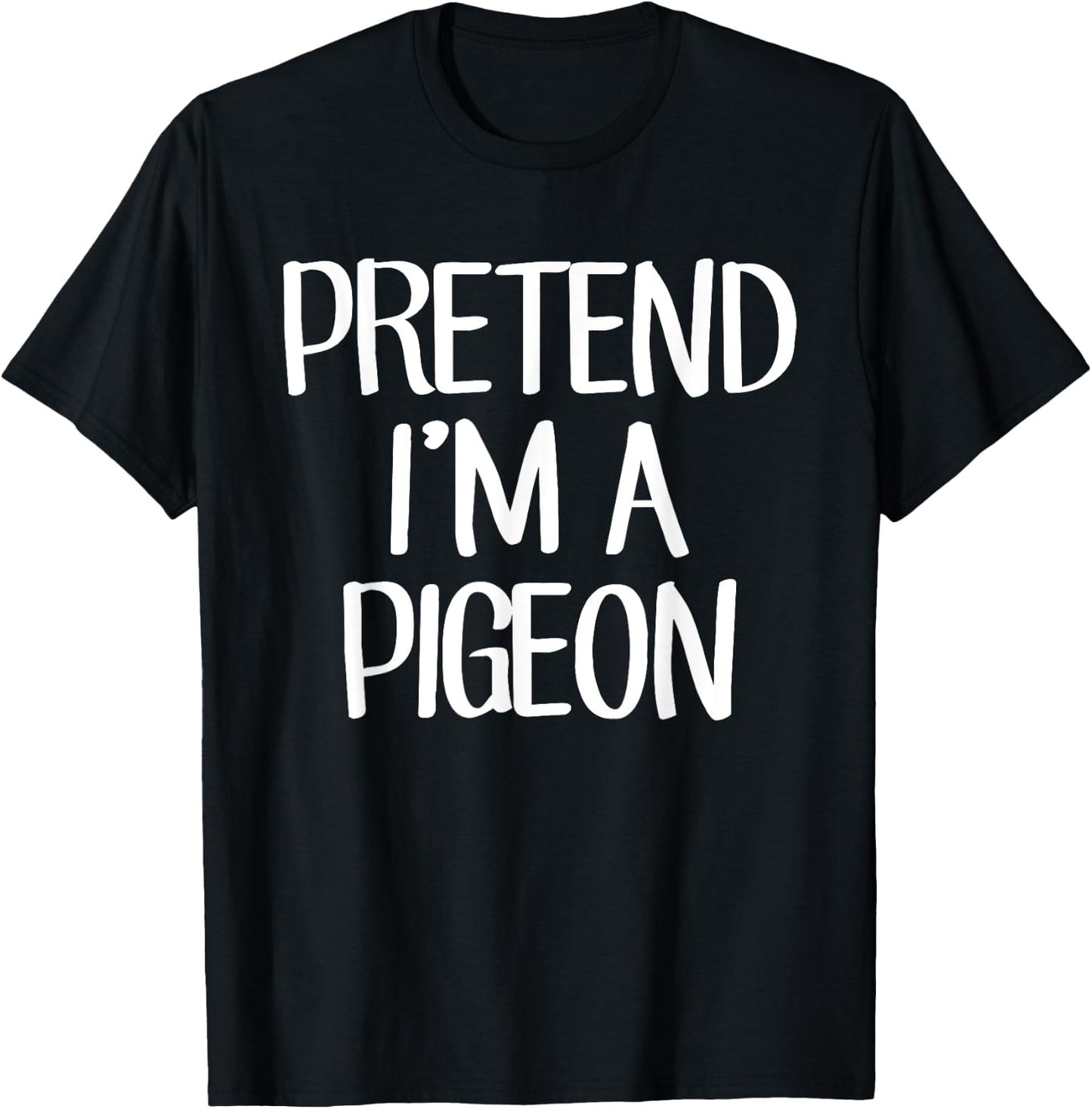 Pretend I'm A Pigeon Costume Family Lazy Easy Halloween T-Shirt - T-Shirt | Black