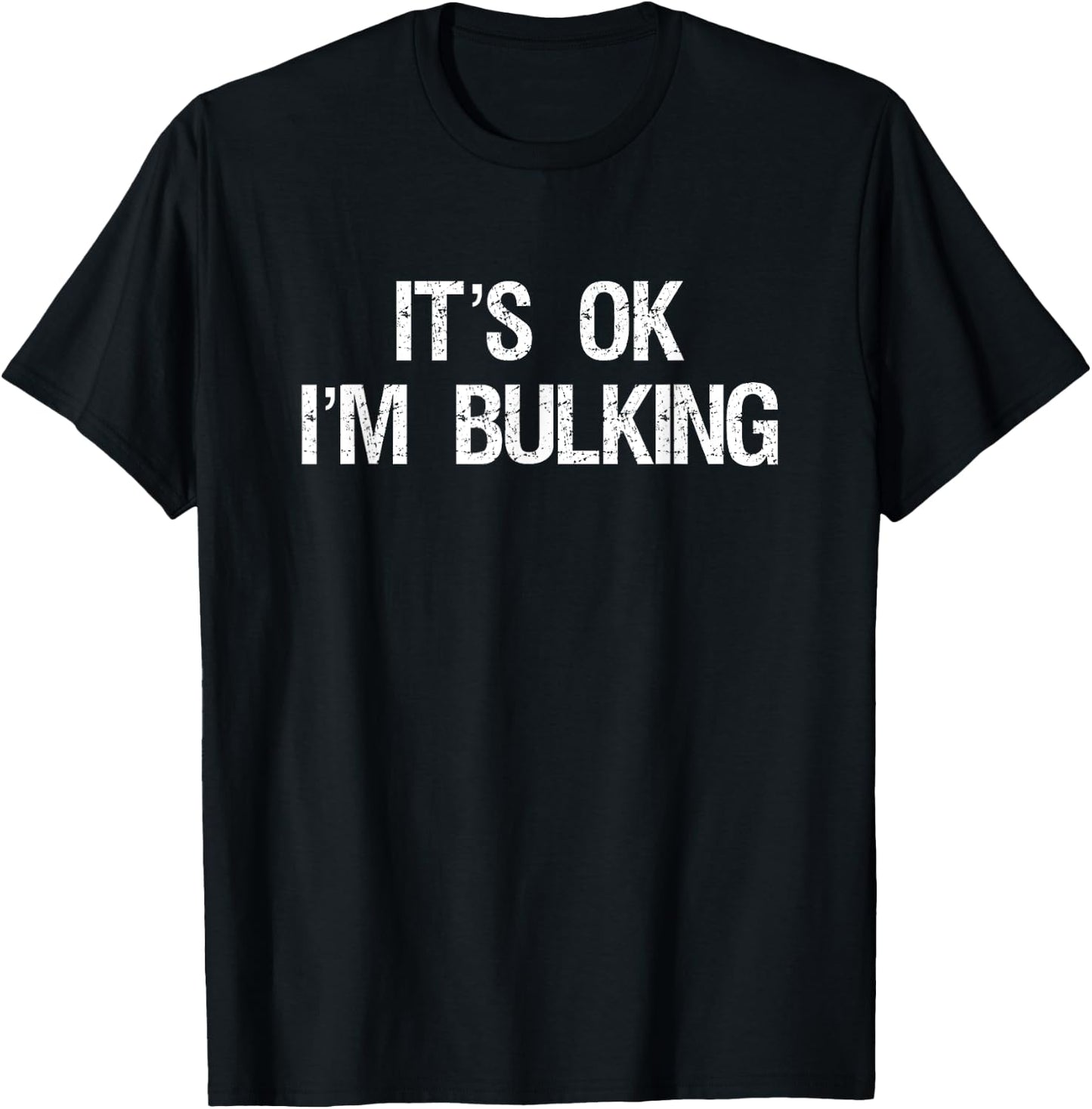It's Ok I'm Bulking Funny Cheat Day Workout Gym T-Shirt - T-Shirt | Black