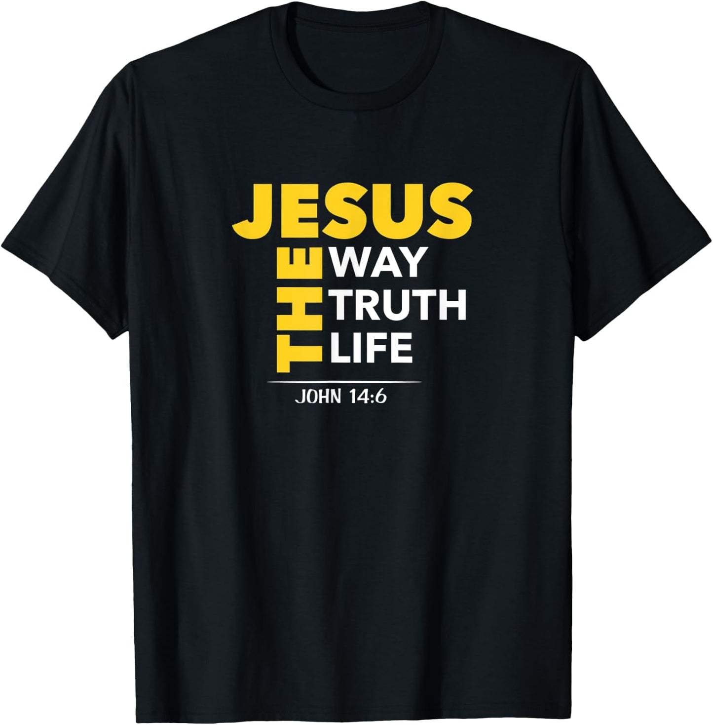 Jesus The Way Truth Life John 14:6 Christian Bible Gift T-Shirt - T-Shirt | Black