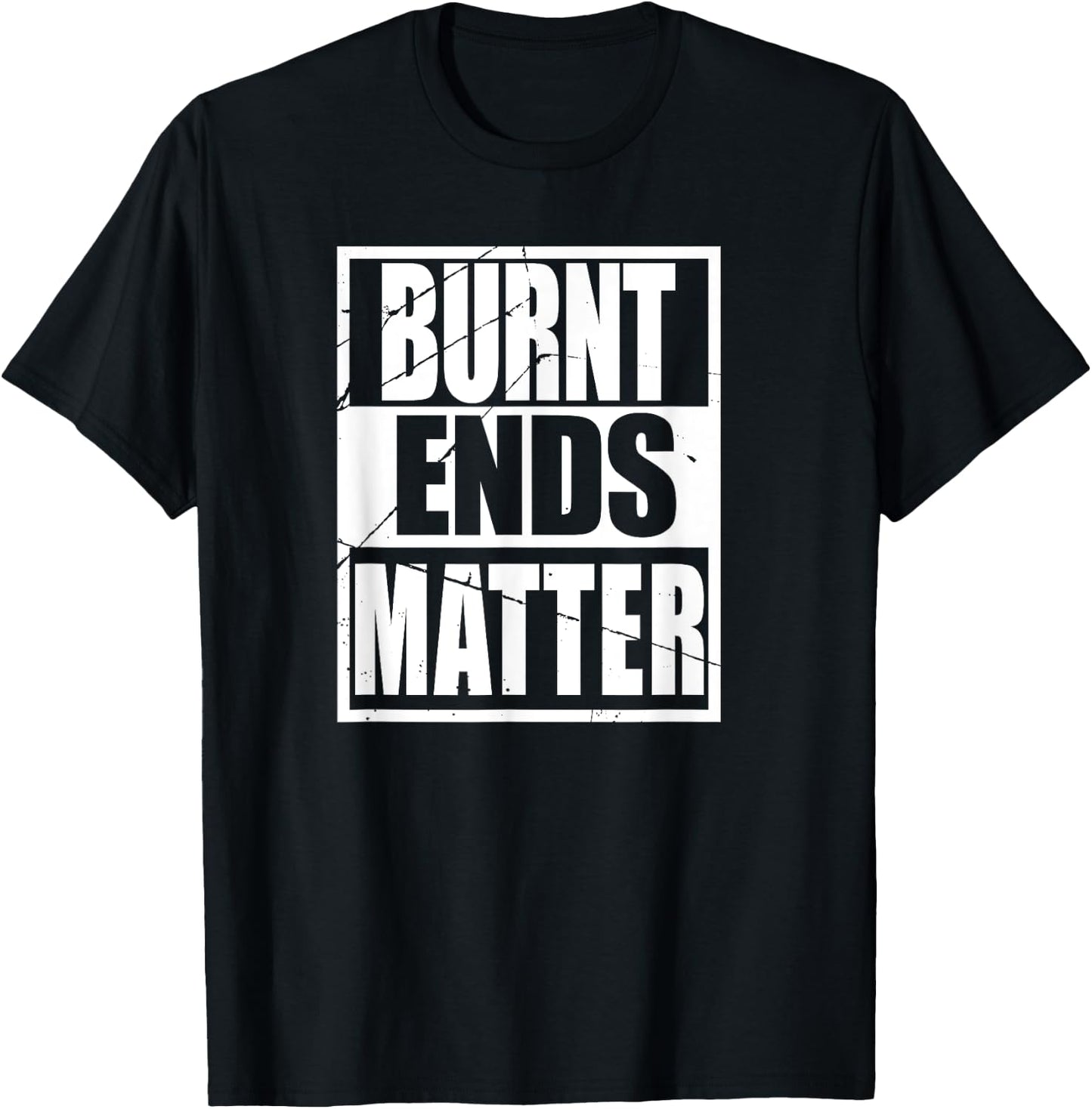 Funny Brisket Burnt Ends Matter Love BBQ Smoker Pit Master T-Shirt - T-Shirt | Black