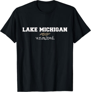 Lake Michigan Gift the Great Lakes, unsalted! T-Shirt - T-Shirt | Black