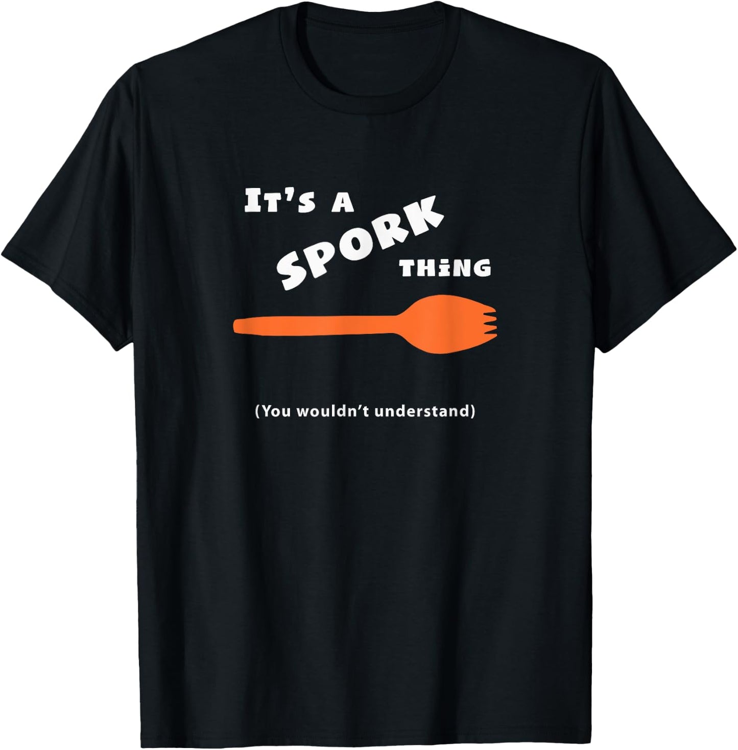 It's a Spork Thing | Spork Life T-Shirt - T-Shirt | Black