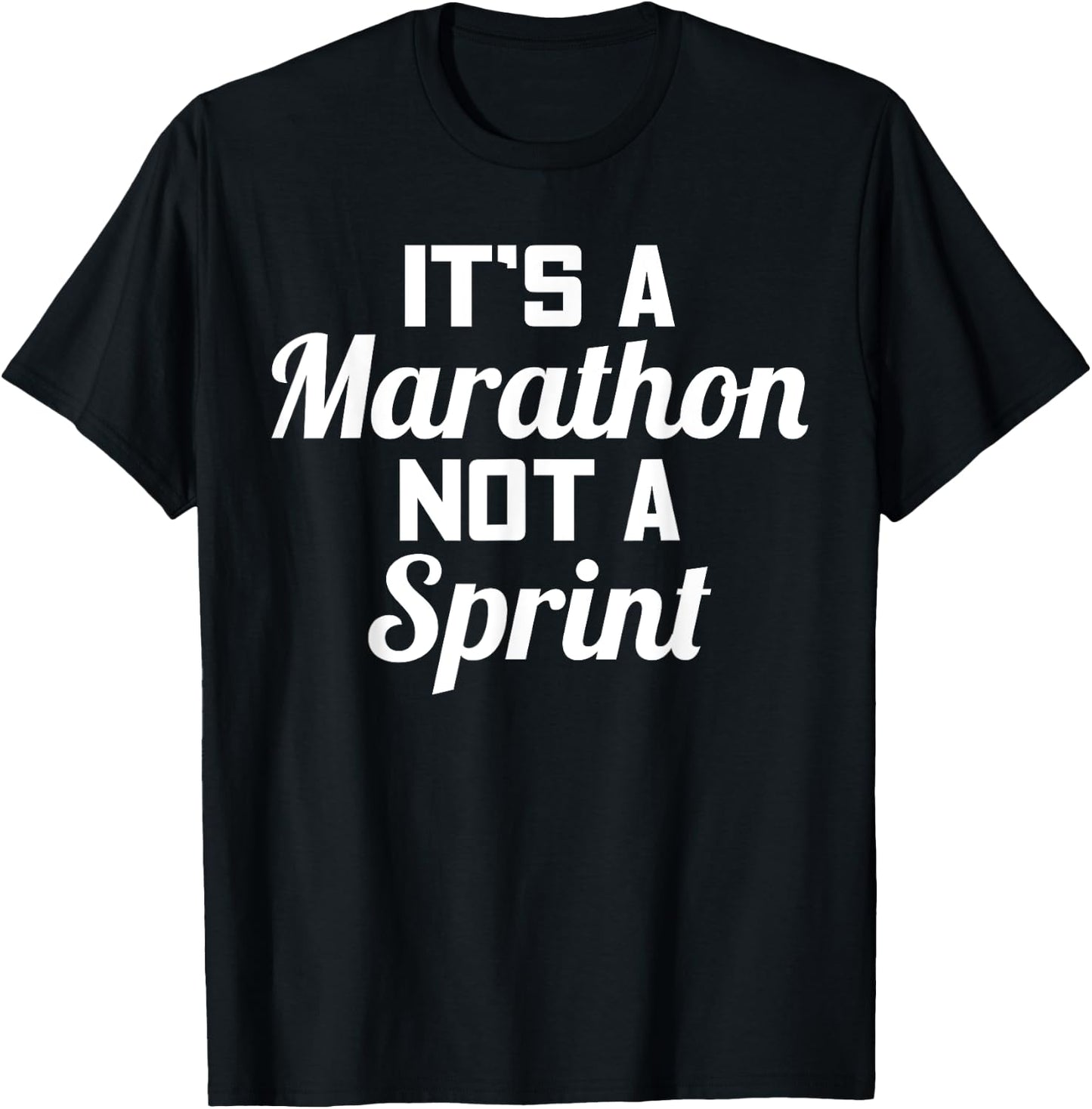 It's A Marathon Not A Sprint Life Path Truth Gift T-Shirt - T-Shirt | Black