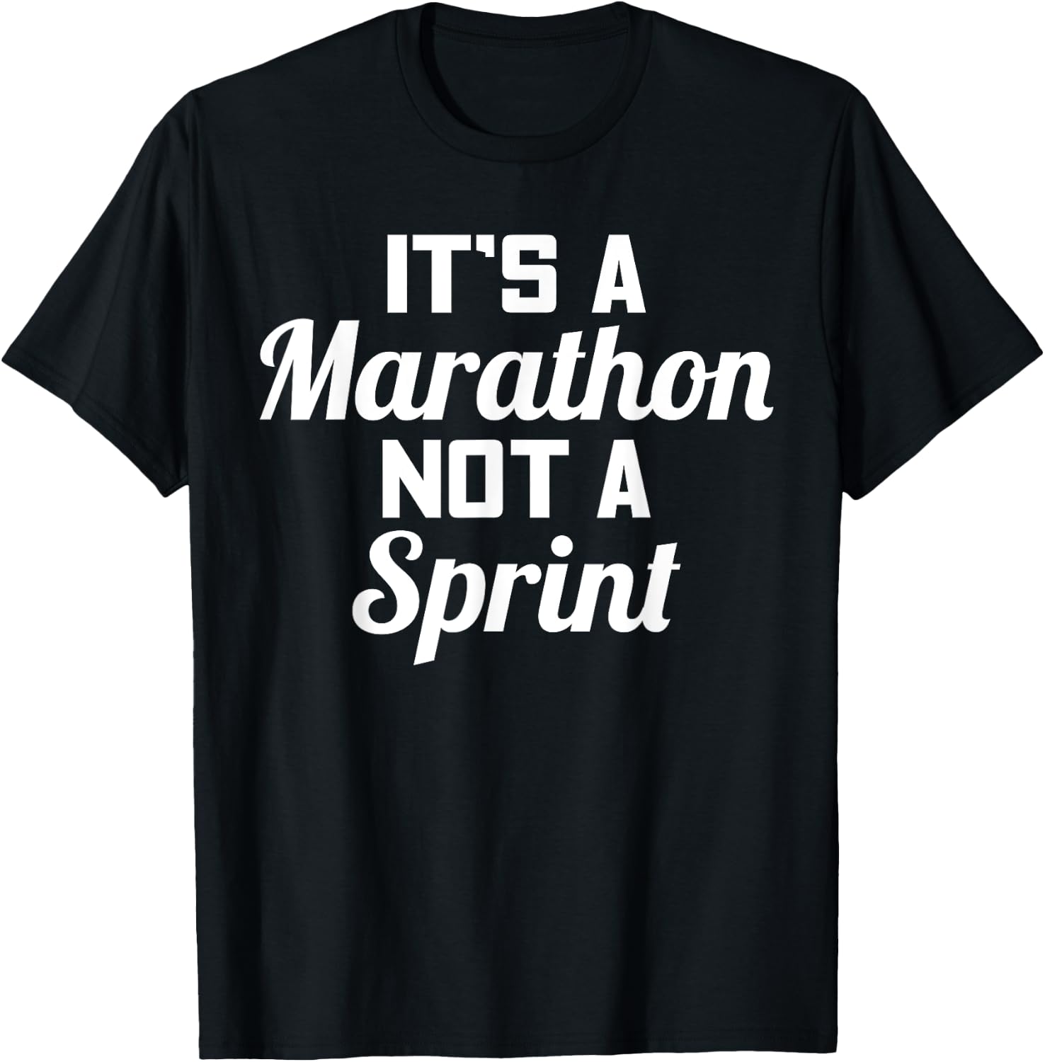It's A Marathon Not A Sprint Life Path Truth Gift T-Shirt - T-Shirt | Black