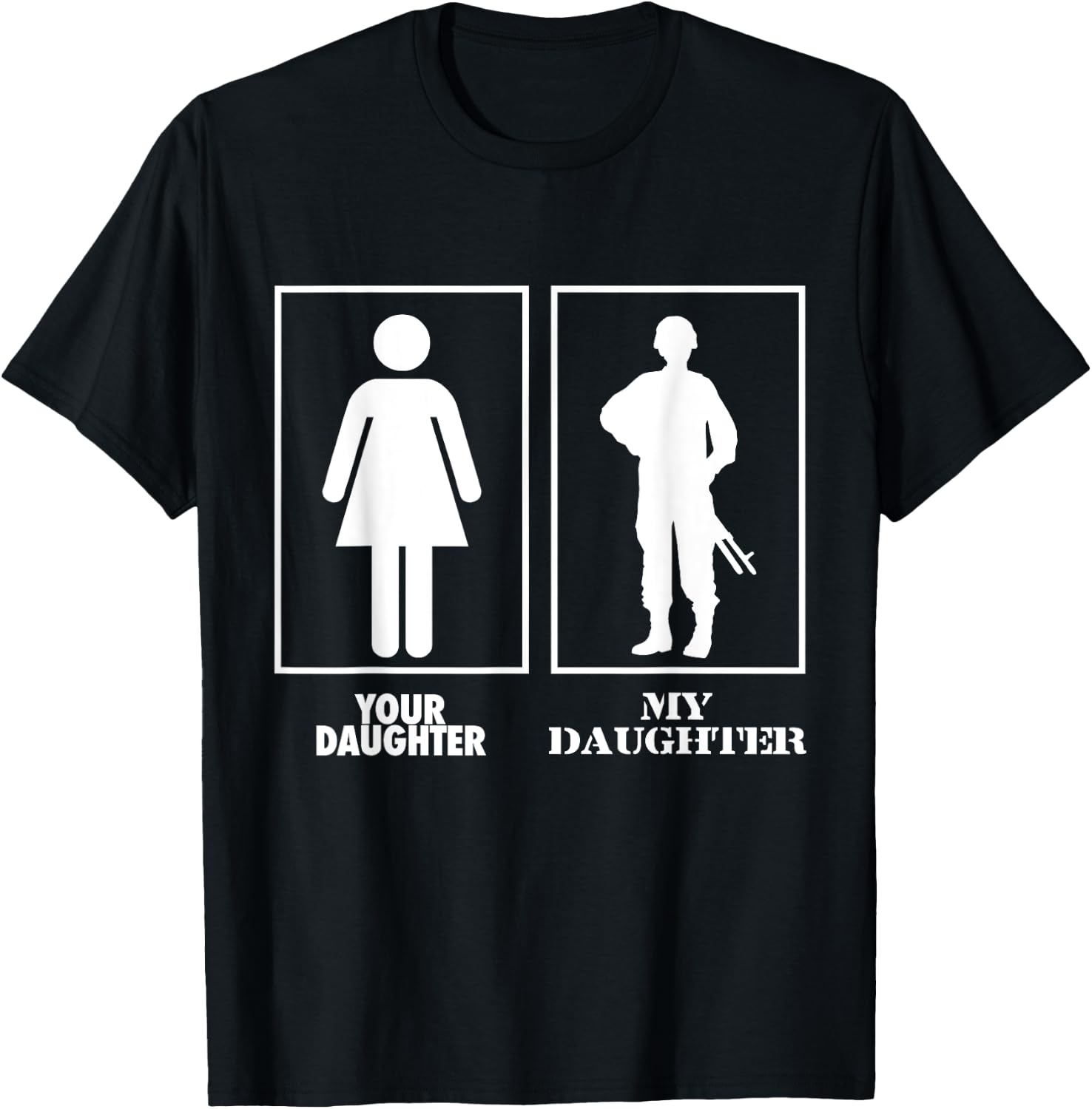 Your Daughter My Daughter Soldier Officer Military T Shirt T-Shirt - T-Shirt | Black