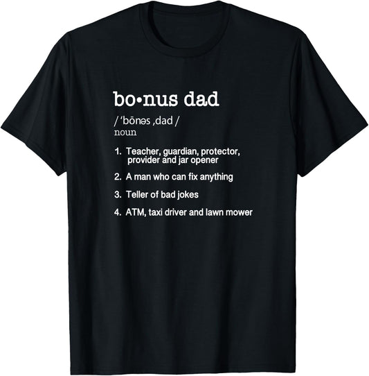 Bonus Dad Definition T Shirt - Funny Father's Day Gift T-Shirt - T-Shirt | Black