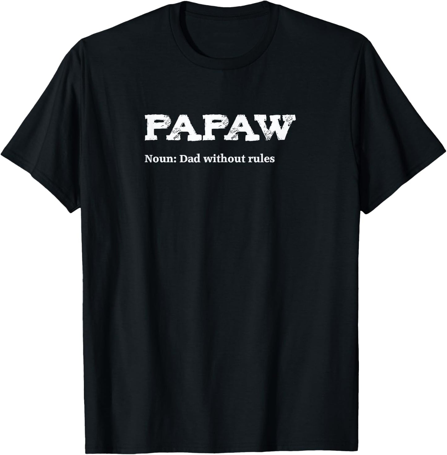 Papaw Gift - Dad Without Rules - Definition T-Shirt - T-Shirt | Black
