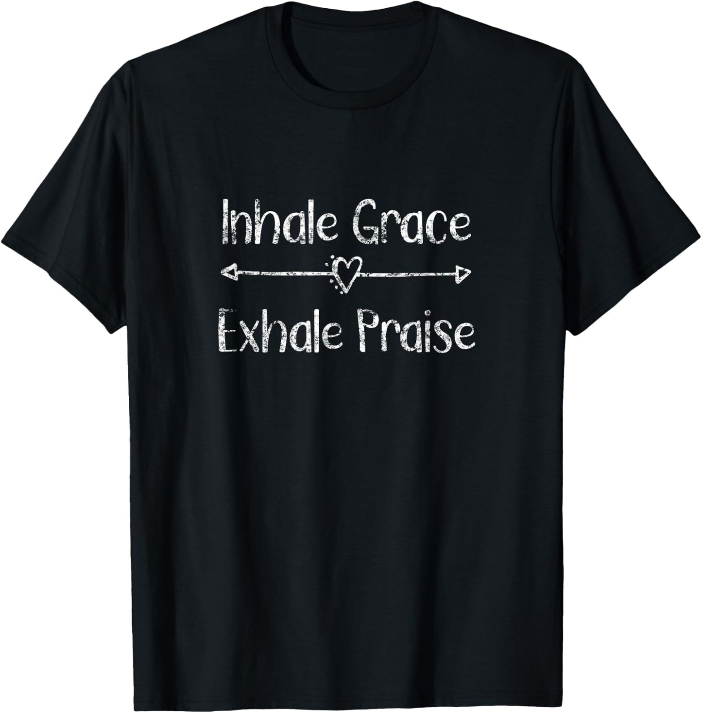 Inhale Grace Exhale Praise Shirt Inspirational Christian T-Shirt - T-Shirt | Black