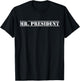 Mr. President President supporter For 4th Of July T-Shirt - T-Shirt | Black