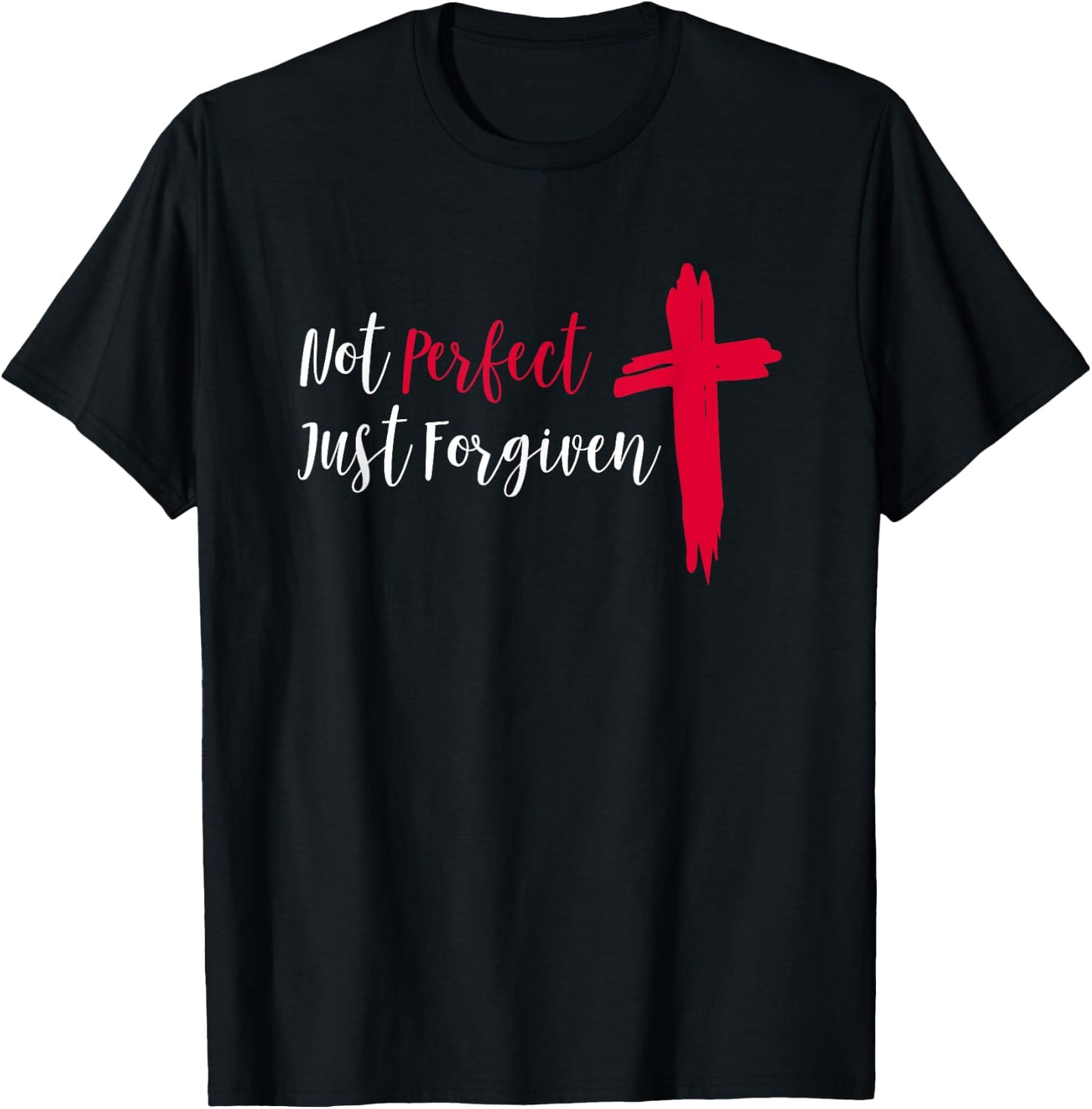 Not Perfect Just Forgiven T-Shirt - T-Shirt | Black