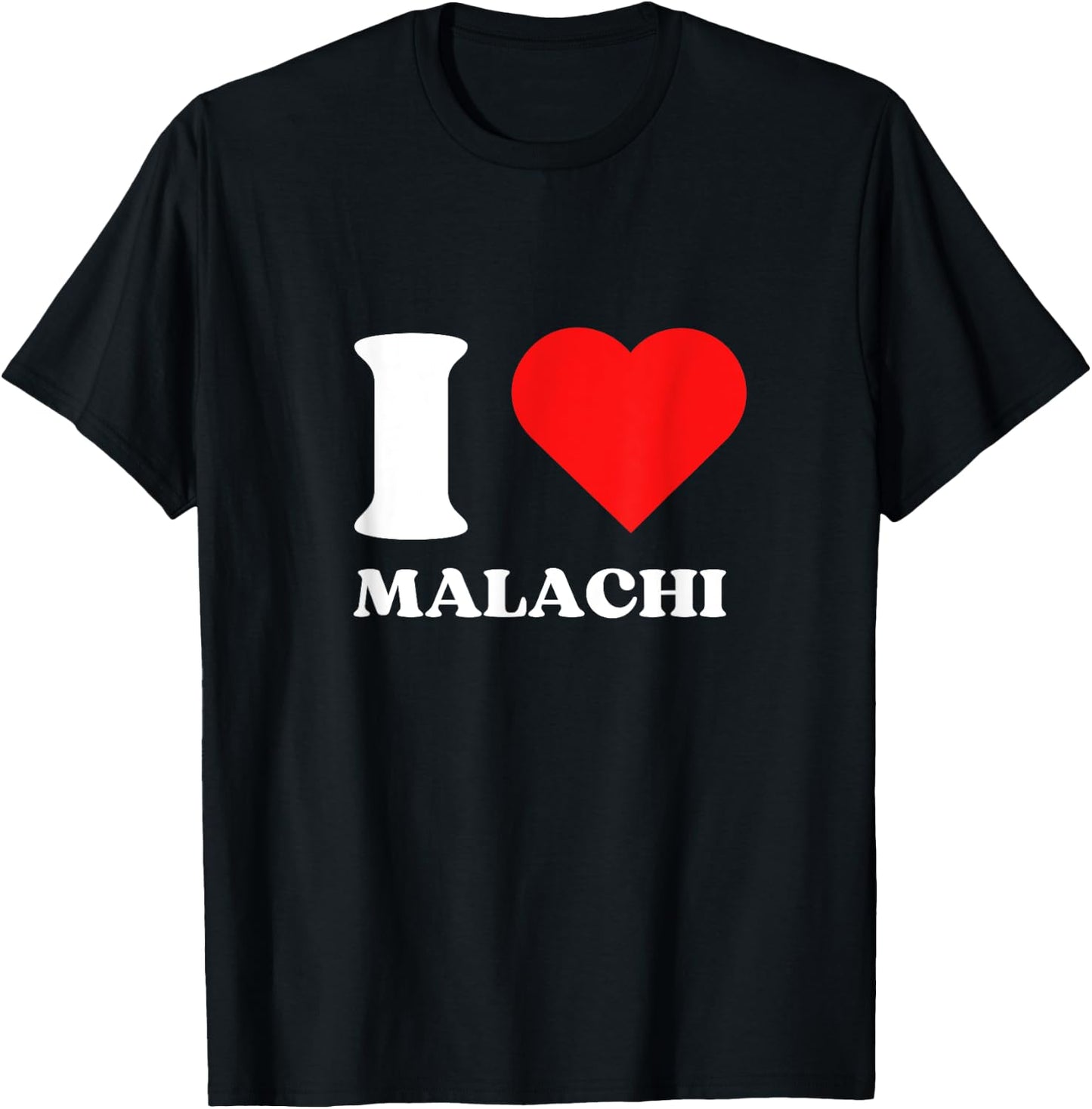 I Love Malachi I Heart Malachi Name Y2k Valentines Day T-Shirt - T-Shirt | Black