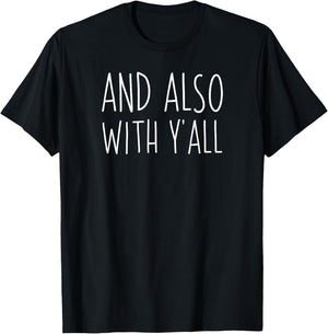 And also with y'all - Southern Episcopal Christian Shirt T-Shirt - T-Shirt | Black