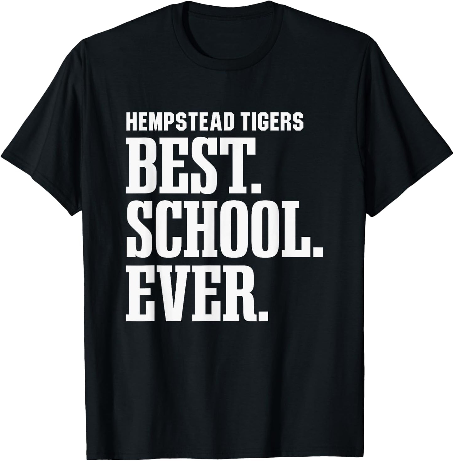 Hempstead Tigers Best Ever HS T-Shirt - T-Shirt | Black