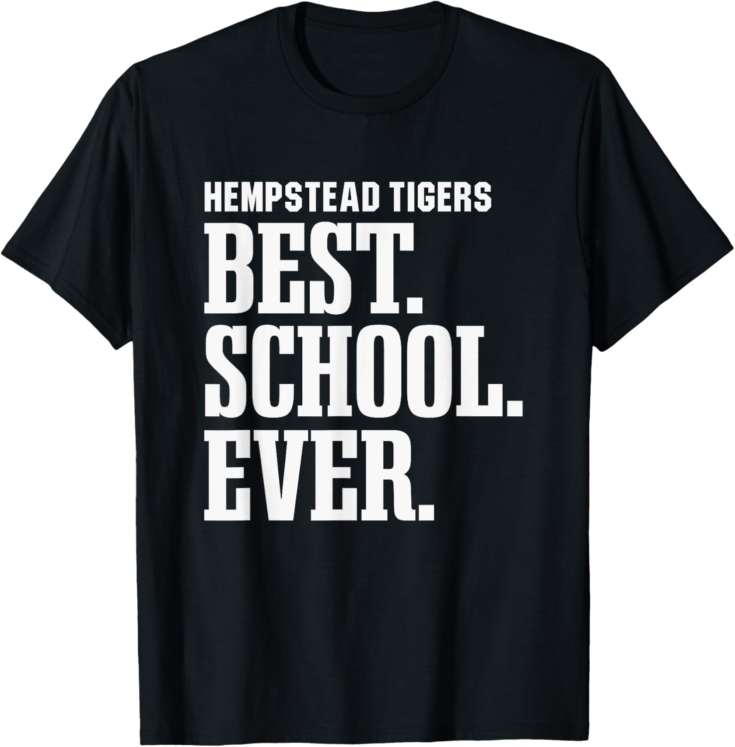 Hempstead Tigers Best Ever HS T-Shirt - T-Shirt | Black