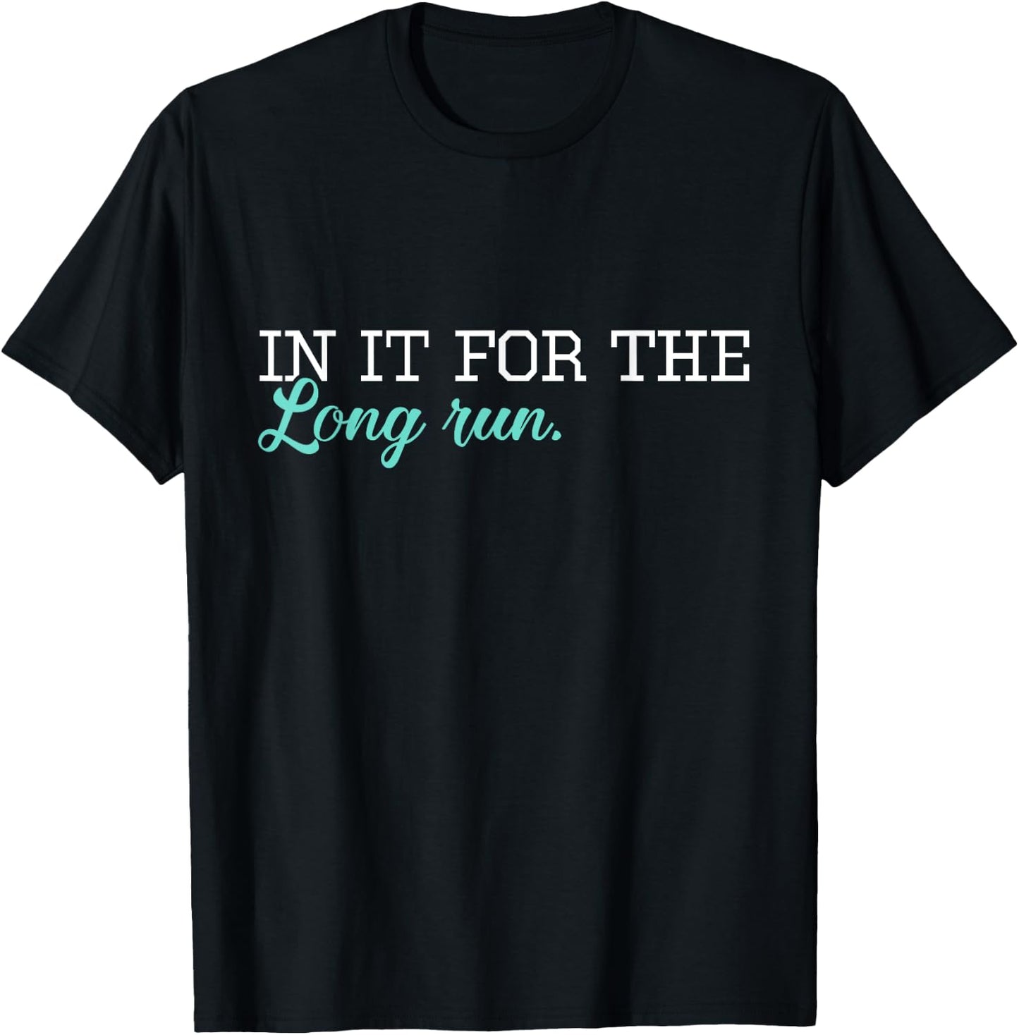 Cross Country Running Shirts - In It For The Long Run - XC T-Shirt - T-Shirt | Black