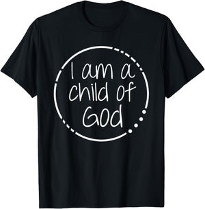 I Am A Child Of God Cute Biblical Christian Faith T-Shirt - T-Shirt | Black