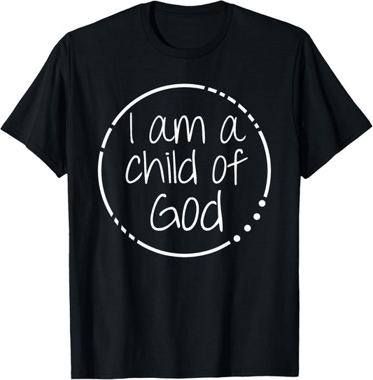 I Am A Child Of God Cute Biblical Christian Faith T-Shirt - T-Shirt | Black