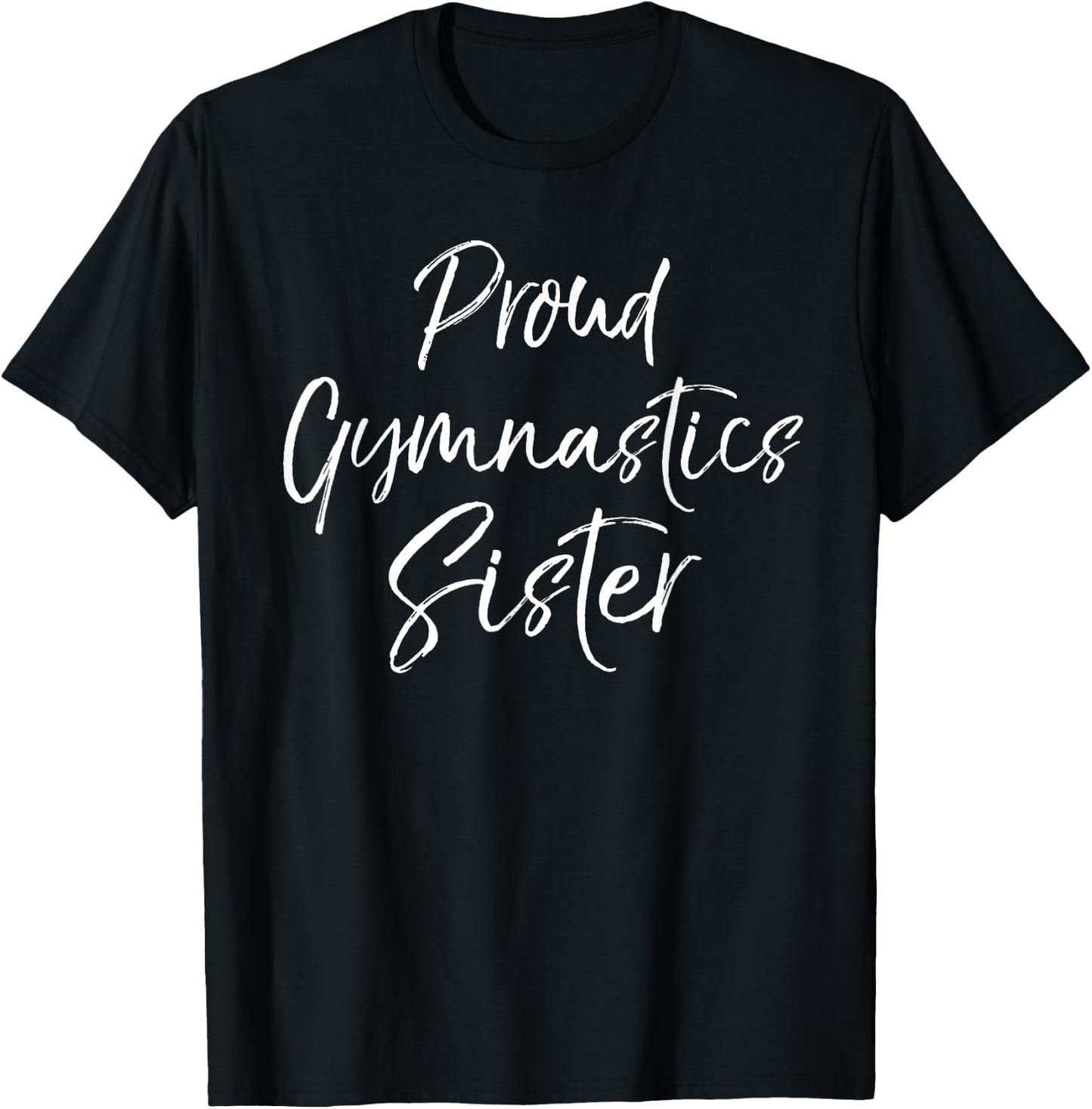 Gymnast Sister Apparel for Girls Proud Gymnastics Sister T-Shirt - T-Shirt | Black