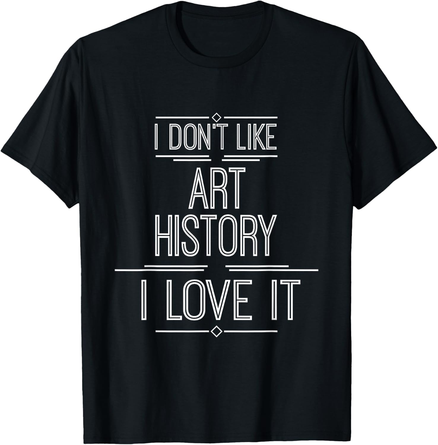 Art History T Shirt - I Love Art History T-Shirt - T-Shirt | Black