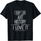 Art History T Shirt - I Love Art History T-Shirt - T-Shirt | Black