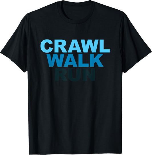 Crawl Walk Run Sports Marathon Runners T-Shirt - T-Shirt | Black
