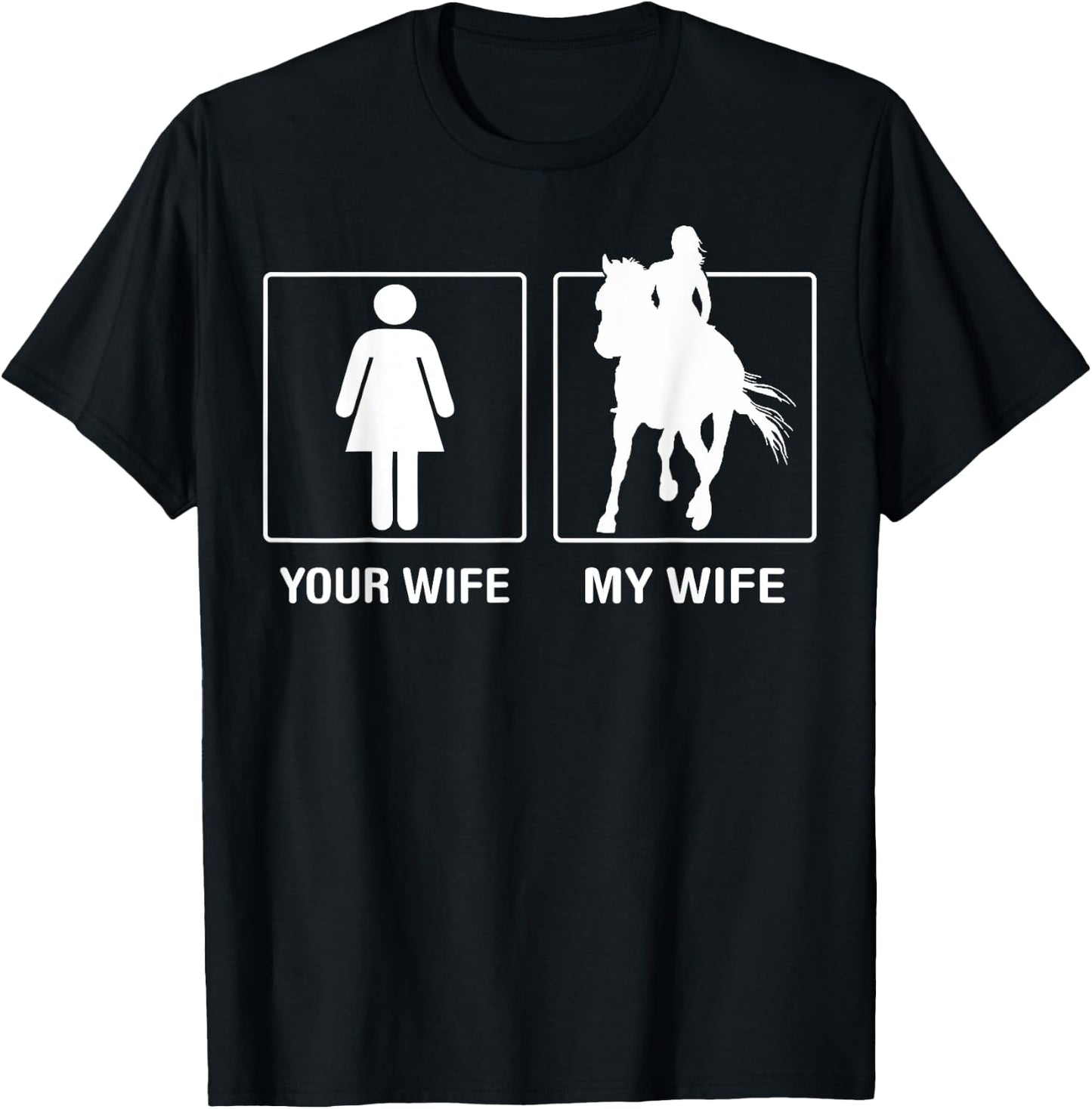 Your Wife My Wife Horse Riding Outdoor Proud T-Shirt - T-Shirt | Black