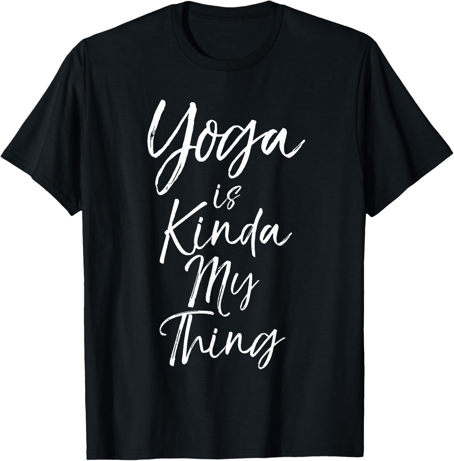 Cute Yoga Quote Saying Yoga It's Kinda My Thing T-Shirt - T-Shirt | Black