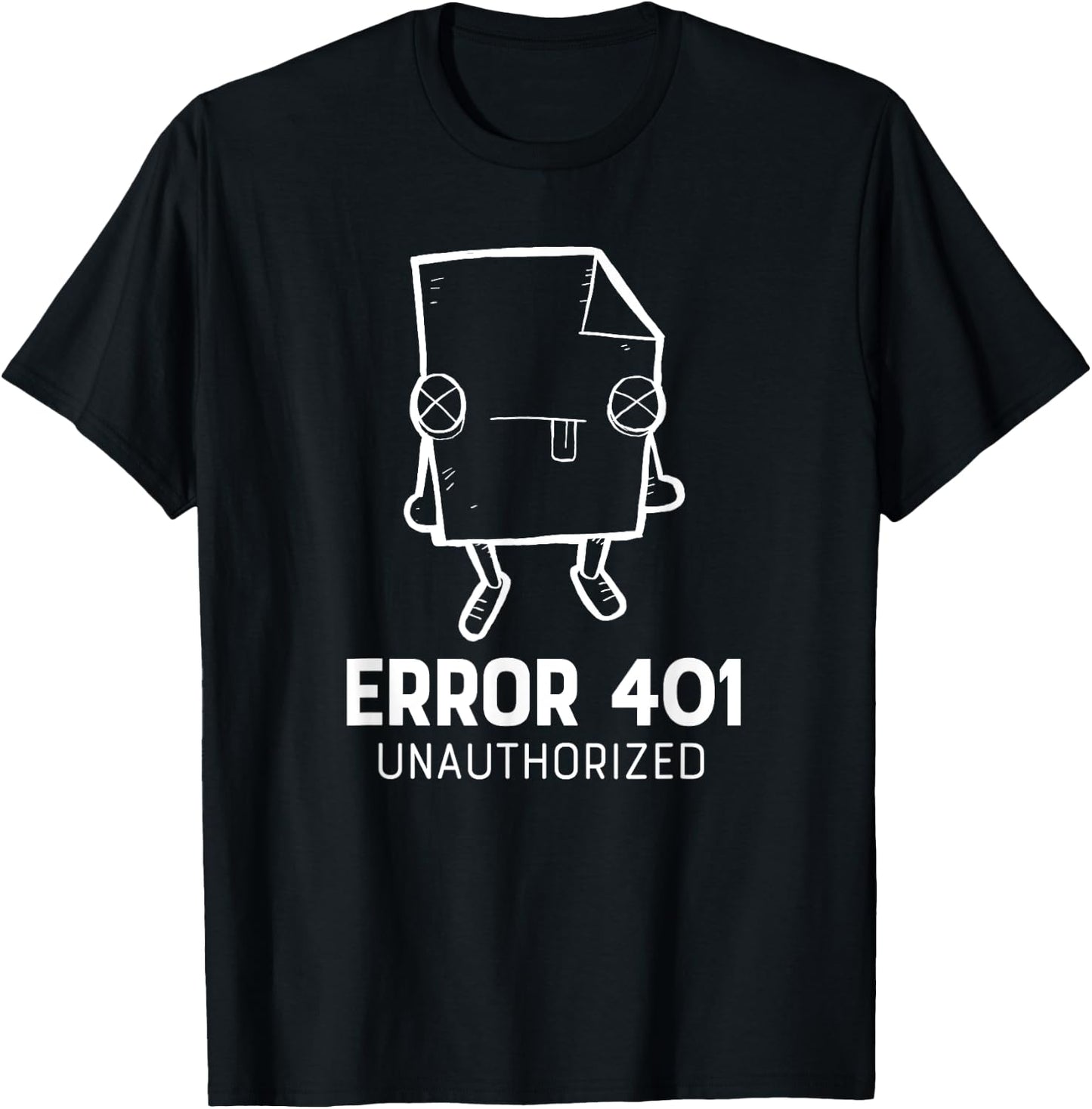 Error 401 Unauthorized funny programmer T-Shirt - T-Shirt | Black