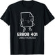 Error 401 Unauthorized funny programmer T-Shirt - T-Shirt | Black