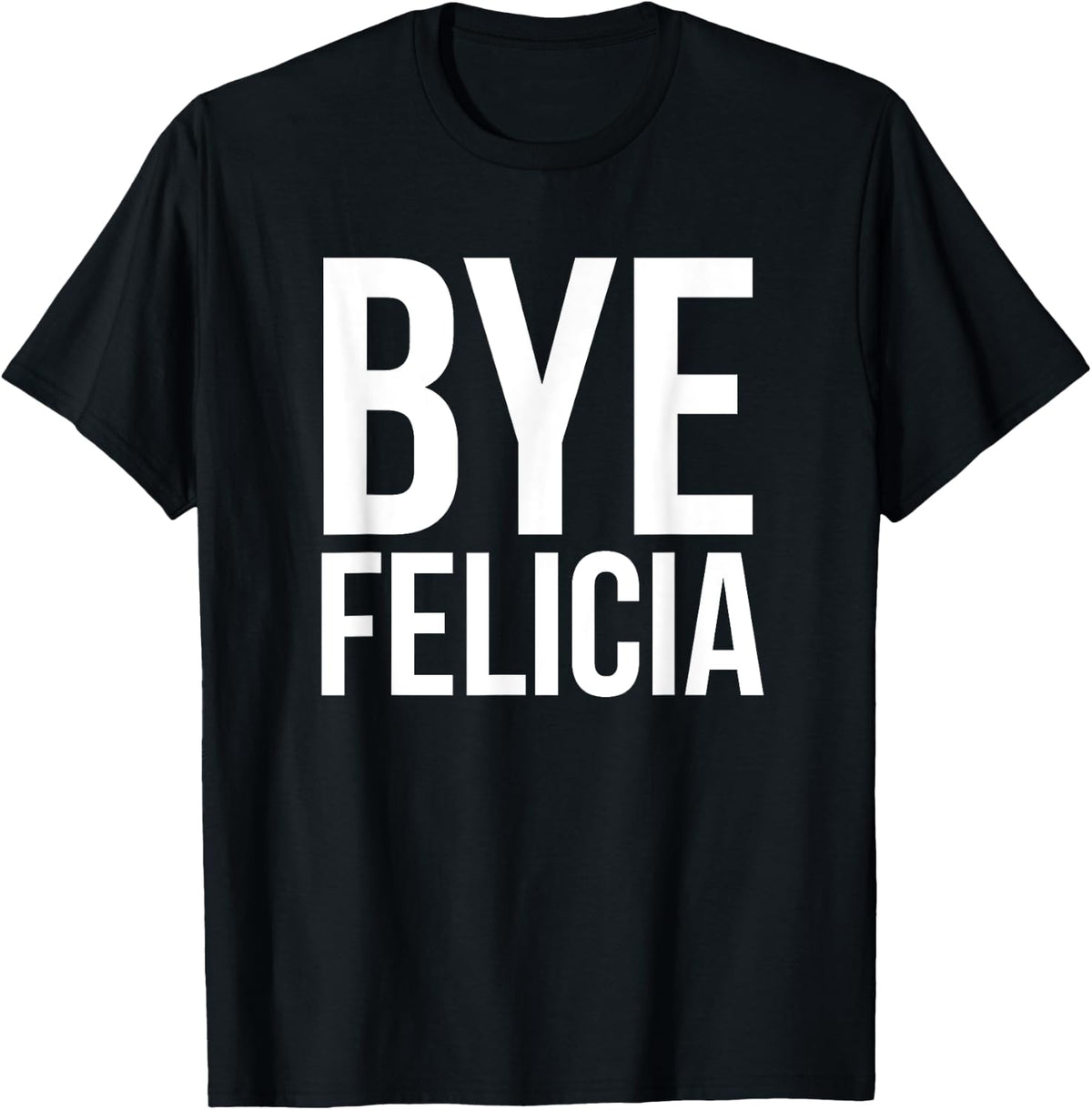 Malik Bye Felicia Funny Women Black Small Classic Fit Short Sleeve T-Shirt - T-Shirt | Black