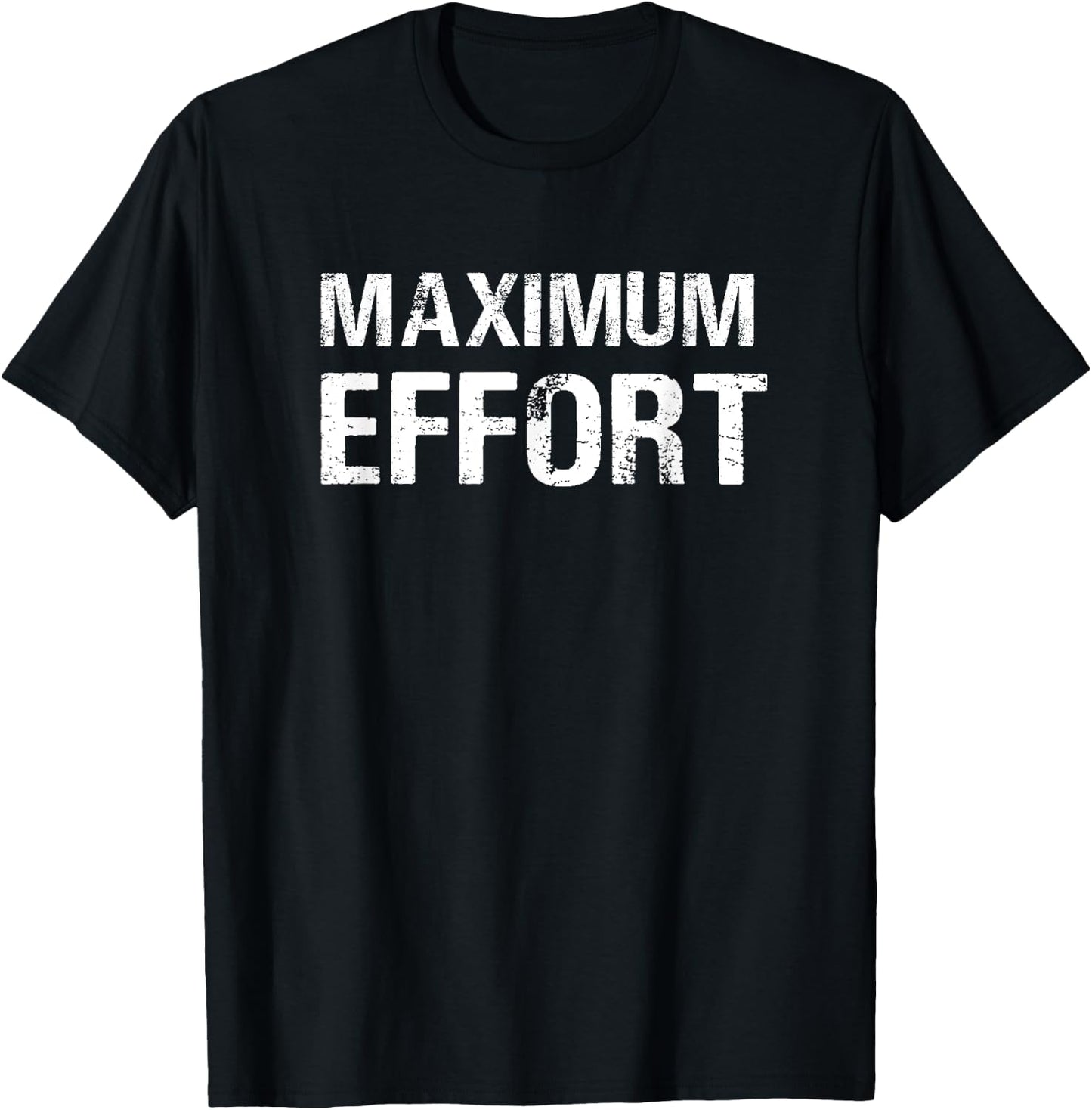 Maximum Effort Motivation Workout Trainer Athlete Gym T-Shirt - T-Shirt | Black