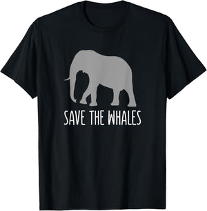 Funny Sarcastic - Save Whales Ironic Elephant T-Shirt - T-Shirt | Black