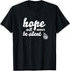 Hope Will Never Be Silent - Rainbow Proud March Unity Quote T-Shirt - T-Shirt | Black
